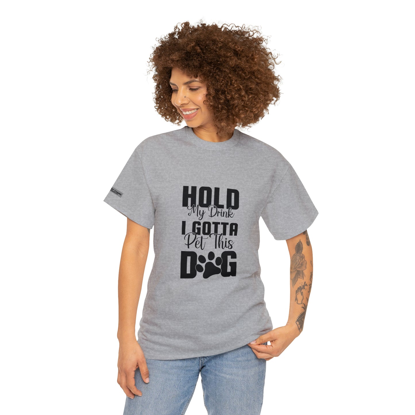 Hold my drink, I GOTTA pet this Dog! Tee