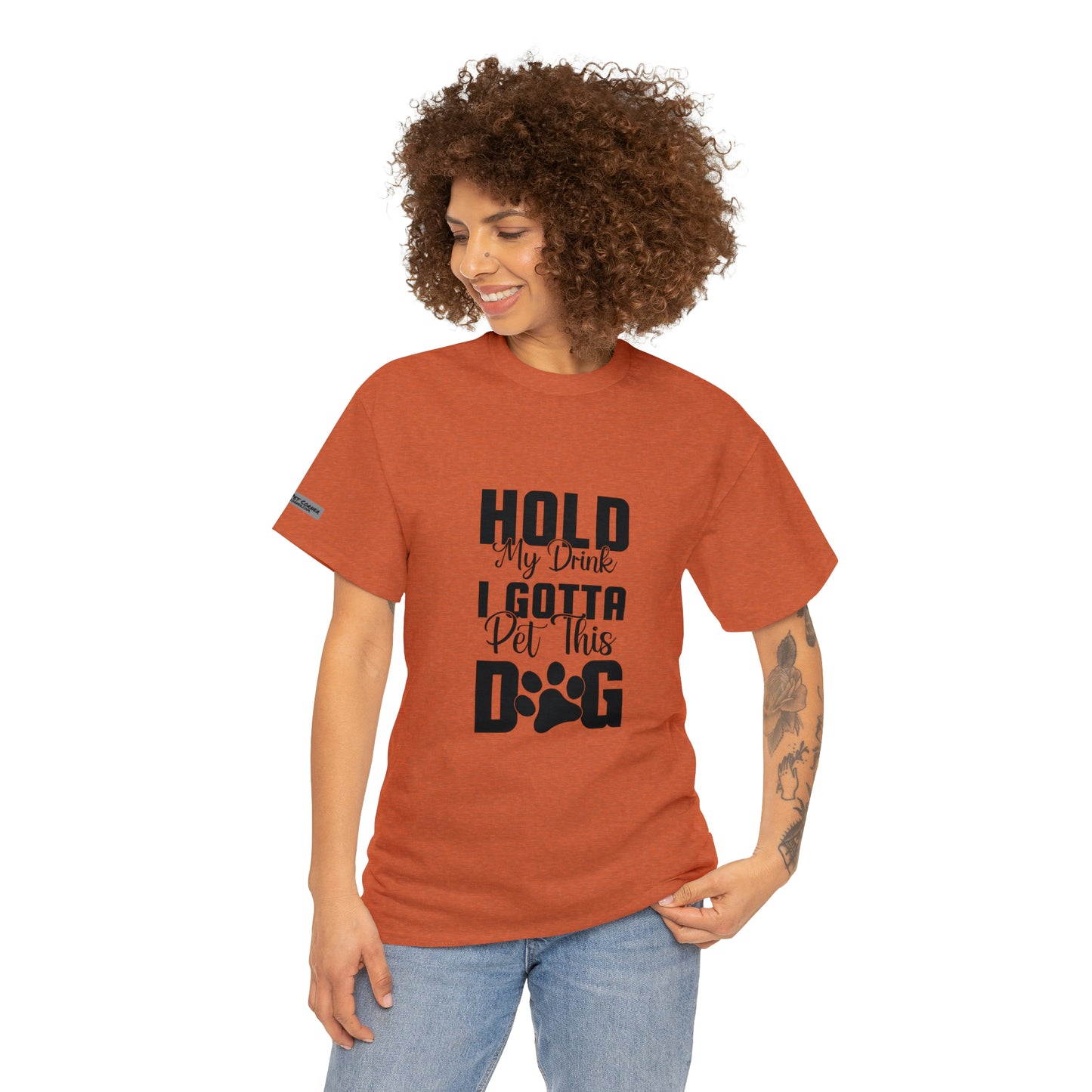 Hold my drink, I GOTTA pet this Dog! Tee