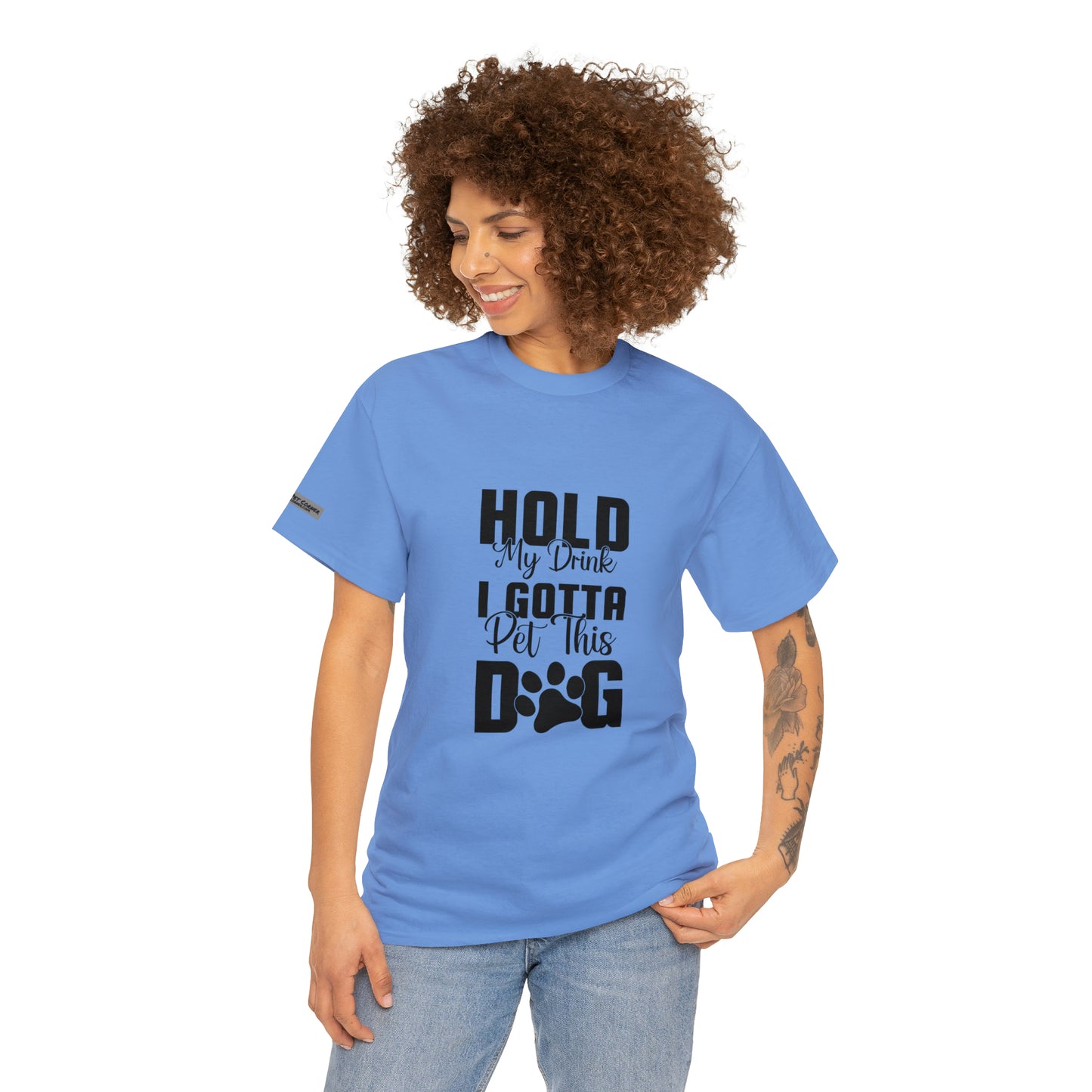 Hold my drink, I GOTTA pet this Dog! Tee