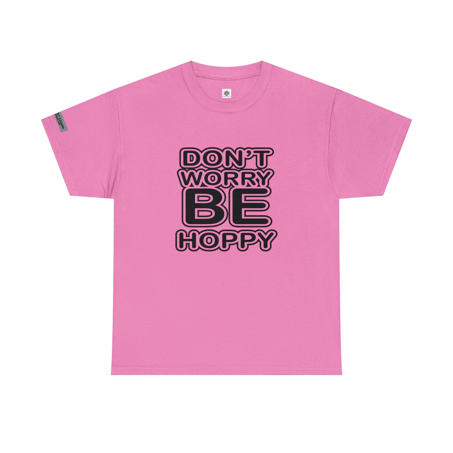 "Don't worry, be HOPPY!" T-shirt