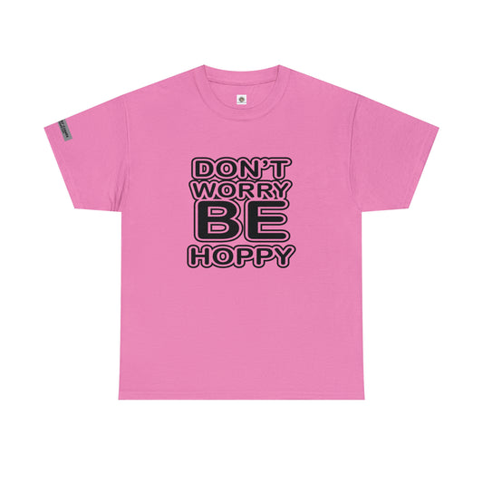 "Don't worry, be HOPPY!" T-shirt