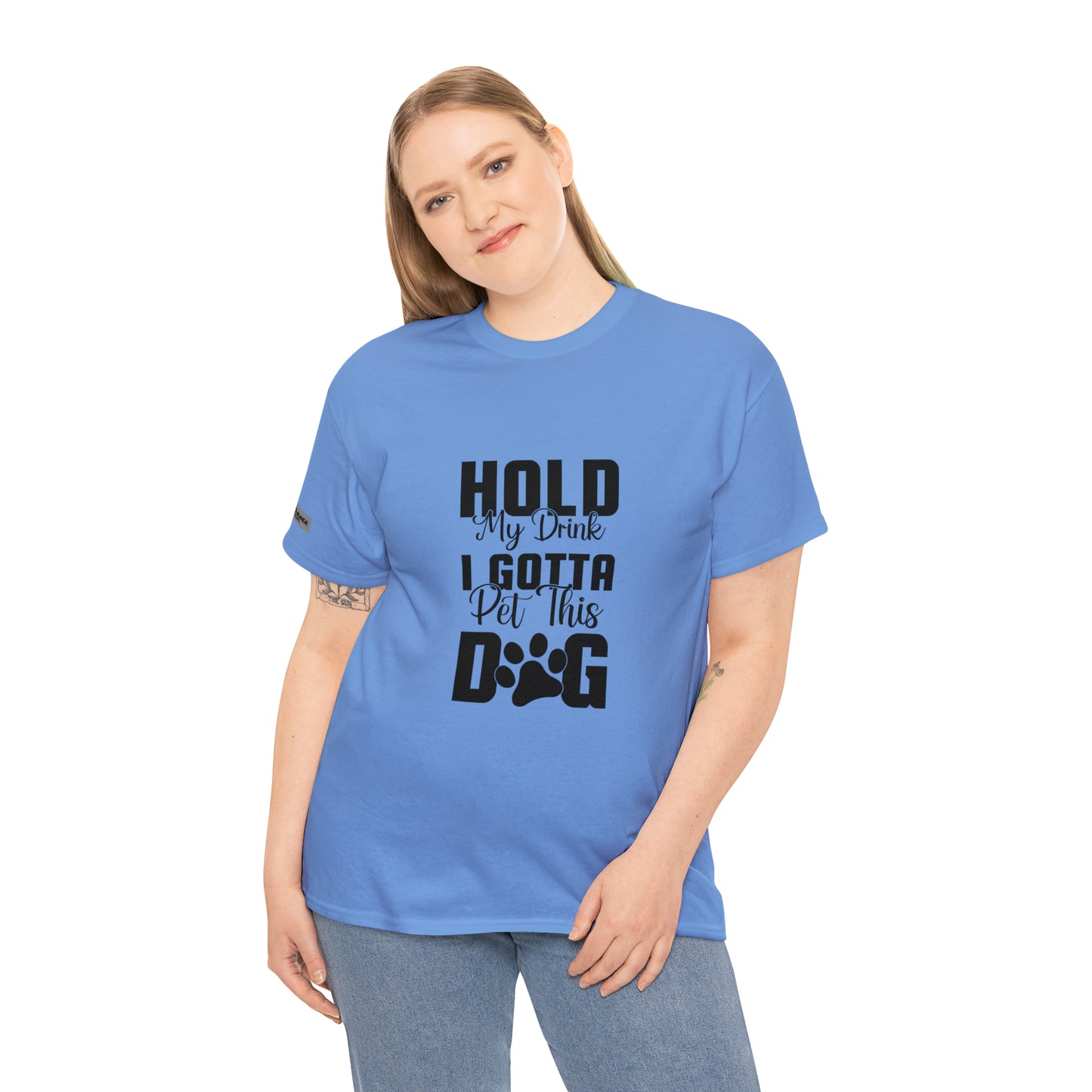 Hold my drink, I GOTTA pet this Dog! Tee