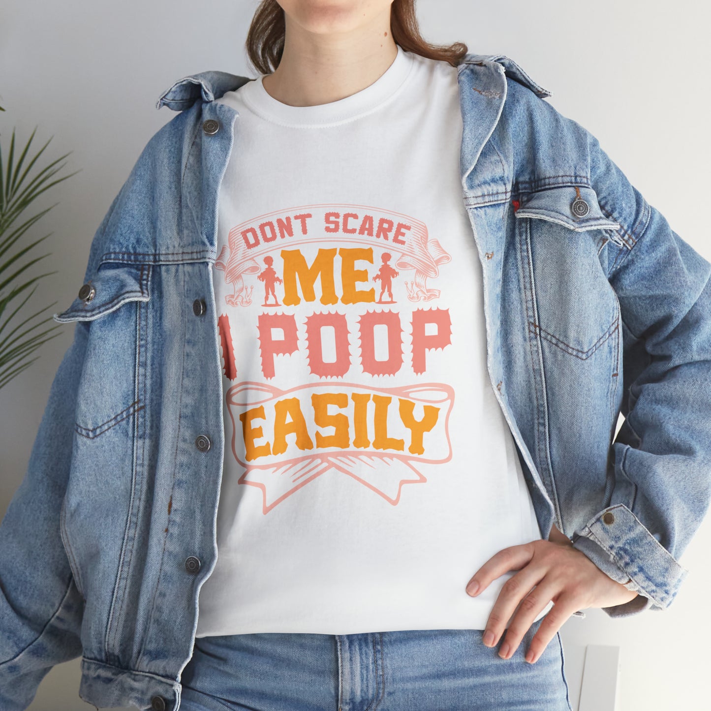 Don't Scare Me, I Poop Easily!